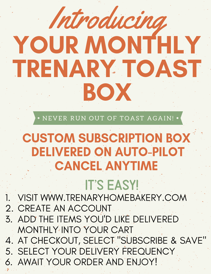 Trenary Toast Subscription Boxes Available! Trenary Home Bakery